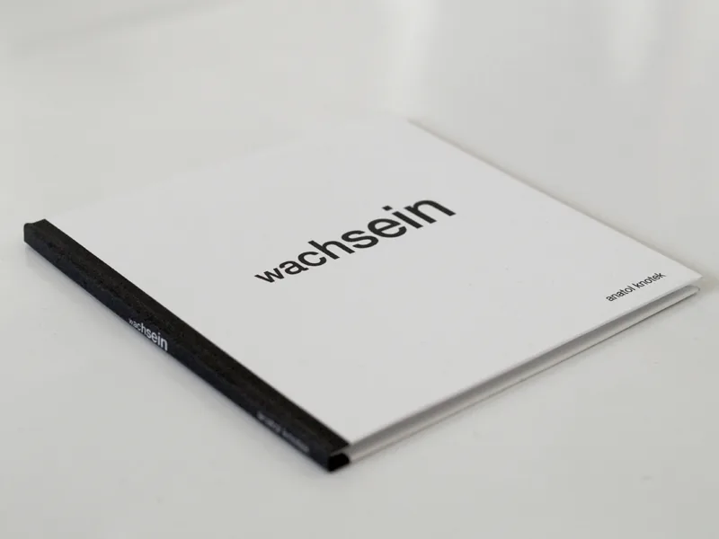 wachsein, »wachsein« is a handmade book including one poem in german language on 12 pages of differing sizes., limited edition of 50 pieces, hardcover, 13 x 13 cm, hand-bound, numbered and signed, ©2013, , please contact me, if you are interesting in purchasing this book.